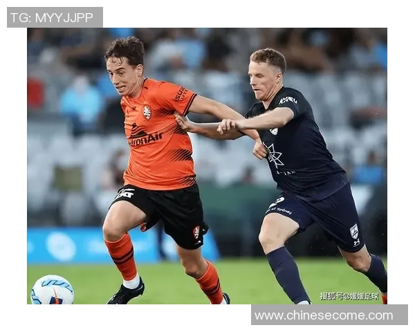 布里斯班与墨尔本精彩对决直播全程回顾与分析